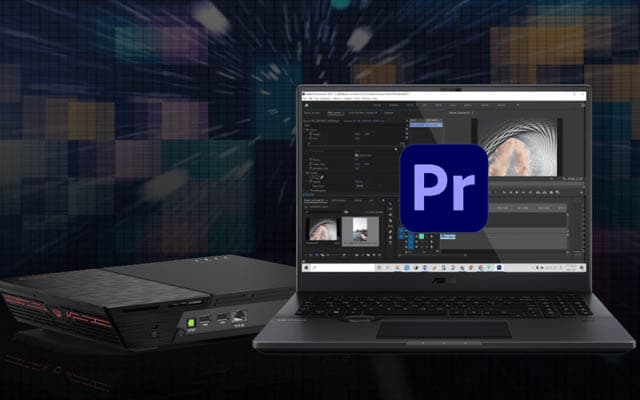 Cấu hình laptop chạy Premiere không giật lag: Top laptop cũ đáng mua cho dân edit video